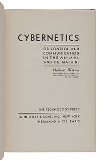 WIENER, Norbert (1894-1964). Cybernetics or control and communication in the animal and the machine. New York: John Wiley & Sons; Paris: Hermann et Ci