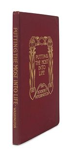 WASHINGTON, Booker T. (1856-1915). Putting the Most Into Life. New York: Thomas Y. Crowell & Co., 1906.