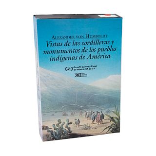 Humboldt, Alejandro de. Vistas de las Cordilleras y Monumentos de los Pueblos Indígenas de América. México: Smurfit Cartón y Papel.