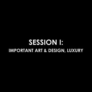 Session I: Important Art & Design, Luxury