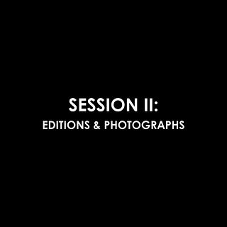 Session II: Editions & Photographs