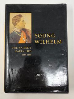 Young Wilhelm/ The Kaisers Early Life 1859 ? 1888 John