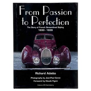 Adatto, Richard. From Passion to Perfection: The Story of French Streamlined Styling. Paris, 2002. Firmado y dedicado por el autor.
