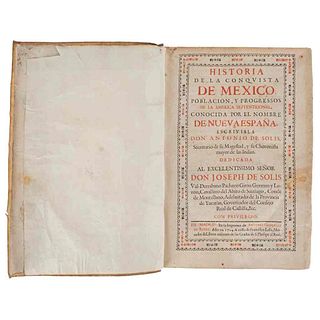 Solís, Antonio de. Historia de la Conquista de México, Población y Progressos de la América... Madrid, 1704. 2a. ed. impresa en Madrid.