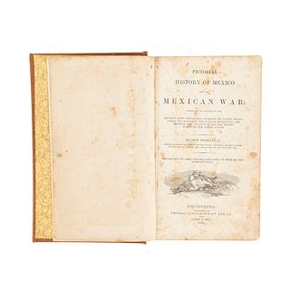 Frost, John. Pictorial History of Mexico and the Mexican War... Philadelphia, 1849. Seis cromolitografías.