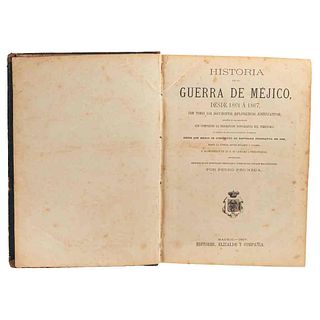 Pruneda, Pedro. Historia de la Guerra de Méjico, desde 1861 á 1867, con Todos los... México, 1867. Frontispicio, 30 láminas y 1 mapa.