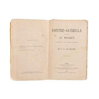 Kératry, Émile de. La Contre-Guérilla Française au Mexique. Souvenirs des Terres Chaudes. Paris, 1869. 2da edición.