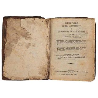 Vélez, Fr. Rafael de. Preservativo contra la Irreligión: ó los Planes de la Falsa Filosofía contra la Religión... México, 1813.