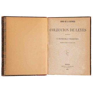 Código de la Reforma o Colección de Leyes Decretos y Supremas Órdenes, Expedidas desde 1856 hasta 1861.México: Imprenta Literaria, 1861