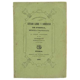 Constitución Política del Estado Libre y Soberano de Puebla, Espedida y Sancionada por el Congreso Constituyente. Puebla, 1861.