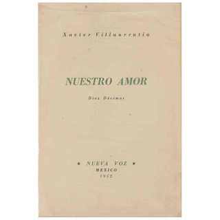 Villaurrutia, Xavier. Nuestro Amor. Diez Décimas. México, 1952. Primera edición. Edición de 200 ejemplares numerados, ejemplar n° 4.