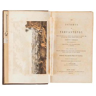Barnard, J. G. - Williams, John Jay. The Isthmus of Tehuantepec... New York, 1852. Primera edición. Frontispicio, 15 láminas, 1 mapa.
