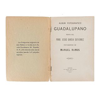 Ramos, Manuel - García Gutiérrez, Jesús. Álbum Fotográfico Guadalupano. México: Imp. Manuel León Sánchez, 1923. 30 fotograbados.