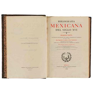 García Icazbalceta, Joaquín. Bibliografía Mexicana del Siglo XVI. 1ra parte. México, 1886.  Ed. de 362 ejemplares. Catálogo razonado.