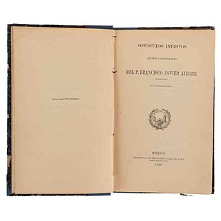 García Icazbalceta, Joaquín (Editor). Opúsculos Inéditos Latinos y Castellanos... México. 1889. Edición de 150 ejemplares. 1a edición.