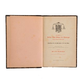 León, Nicolás. El Ylmo. Señor Don Vasco de Quiroga Primer Obispo de Michoacán... México, 1903. Primera edición. 17 láminas.