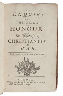 MANDEVILLE, Bernard de (1670?-1733). An Enquiry into the Origin of Honour and The Usefulness of Christianity in War. London: for John Brotherton, 1732