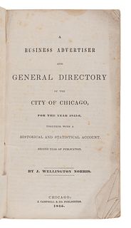 [CHICAGO]. NORRIS, J. Wellington.  A Business Advertiser and General Directory of the City of Chicago, for the Year 1845-6, together with a Historical
