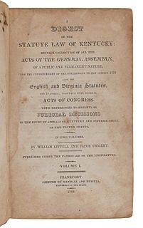 LITTELL, William (1768-1824) -- SWIGERT, Jacob (1793-1869). A Digest of the Statute Law of Kentucky. Frankfort: Kendall and Russell, 1822.  