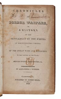 WITHERS, Alexander (1792-1865). Chronicles of Border Warfare. Clarksburg, VA: Joseph Israel, 1831.