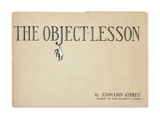 GOREY, Edward (1925-2000). The Object-Lesson. Garden City, NY: Doubleday & Co., Inc., 1958.  