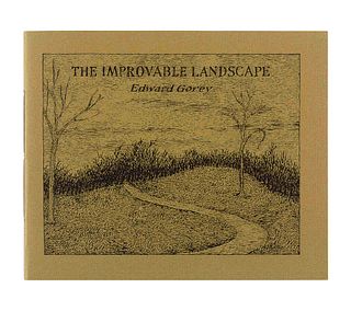 GOREY, Edward (1925-2000). The Improvable Landscape. New York: Albondocani Press, 1986.  