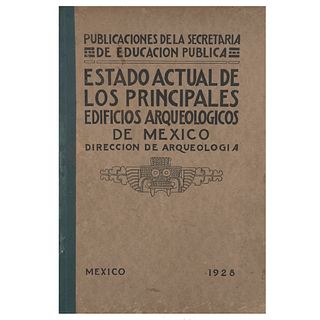 Dirección de Arqueología. Estado Actual de los Principales Edificios Arqueológicos de México. México, 1928. Ilustrado.