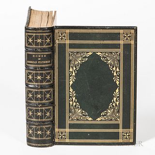 Homes of American Statesmen. New York: G.P. Putnam & Co., 1854. First edition, octavo, full green calf boards with gilt stamping, front