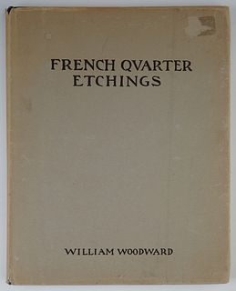 Book- Woodward, William (1859-1939), "French Quarter Etchings of Old New Orleans," 1938, first edition, The Magnolia Press, New Orleans, containing 54