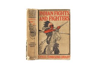 Indian Fights & Fighters by Cyrus Brady 1905