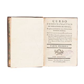Velasco, Diego - Villaverde, Francisco. Curso Teórico Práctico de Operaciones de Cirugía... Madrid, 1780. Una lámina plegada.