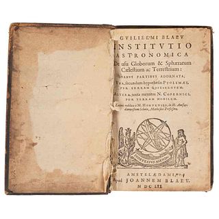 Blaeu, Guilielmi. Institutio Astronomica de usu Globorum & Sphaerarum Caelestium ac Terrarum. Amstelaedami: 1652. 1a. edición