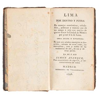 Ayanque, Simón (Terralla y Landa, Esteban). Lima por Dentro y por Fuera en Consejos Económicos, Saludables, Políticos... Madrid, 1798.