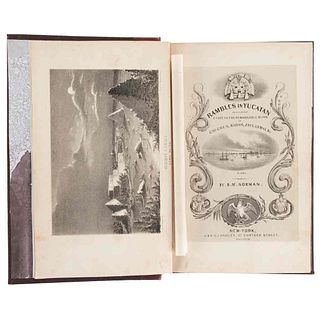 Norman, Benjamin Moore. Rambles in Yucatan. New York: J. & H. Langley, 1843. Un mapa y 24 litografías. Segunda edición.