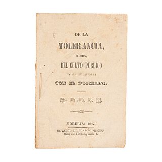 C. M. De la Tolerancia, o sea, del Culto Publico en sus Relaciones con el Gobierno. Morelia, 1847.