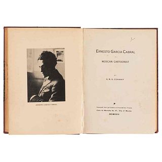 Conway, G.R.G. - Cabral, Ernesto "El Chango". Ernesto García Cabral, a Mexican Cartoonist. México, 1923. Edición de 150 ejemplares.