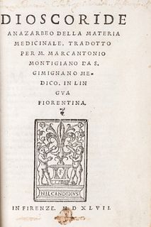 Dioscoride, Pedanio - Dioscorides Anazarbeo Of the medicinal matter. Translated for m. Marcantonio Montigiano from S. Gimignano doctor. In the Florent