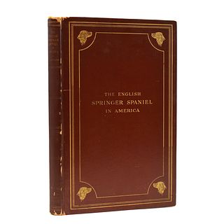1st Ed. Henry Lee Ferguson "The English Springer Spaniel in America" 1932
