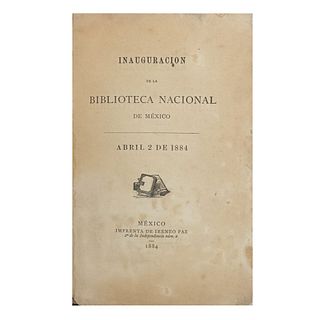 Vigil, José M. Inauguración de la Biblioteca Nacional de México. Abril 2 de 1884.  México: Imprenta de Ireneo Paz, 1884.