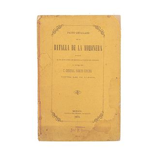 Gral. Ramón Corona  Parte Detallado de la Batalla de la Mohonera dada el Día 28 de Enero de 1873... México, 1873. 1 plano.