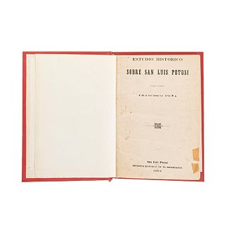 Peña, Francisco. Estudio Histórico sobre San Luis Potosí. San Luis Potosí: Imprenta Editorial de “El Estandarte”, 1894. 1 lámina