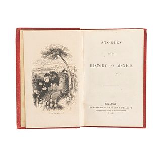 Stories from the History of México. New York: Carlton & Phillips, 1854.  Siete láminas.