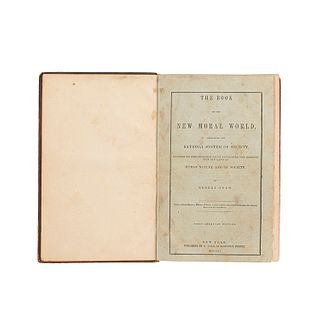 Owen, Robert.  The Book of the New Moral World / A Development of the Principles... New York/ London, 1845 / 1841. 2 obras en un vol