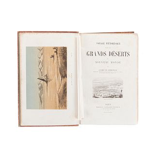 Domenech, Emmanuel. Voyage Pittoresque dans les Grands Déserts du Nouveau Monde. Paris, 1862. 40 láminas.