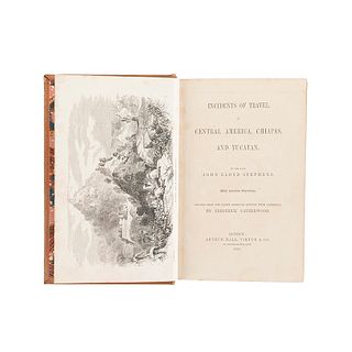 Stephens, John Lloyd. Incidents of Travel in Central America, Chiapas and Yucatan. London, 1854. 30 láminas.