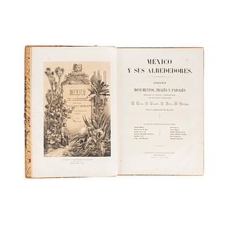 Castro, C. - Campillo, J. - Auda, L. - Rodríguez, C. México y sus Alrededores. México, 1855-1886. Frontispicio y 29 láminas.