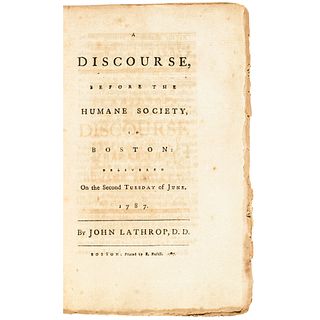 1787 DR. LATHROPS DISCOURSE BEFORE THE HUMANE SOCIETY, Boston