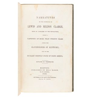 [SLAVERY] CLARKE, Milton and Lewis. Narratives of the Sufferings of Lewis and Milton Clarke, Sons of a Soldier of the Revolution, during a Captivity o