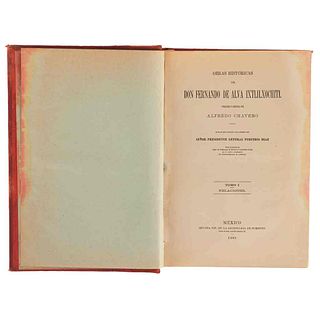 Chavero, Alfredo. Obras Históricas de Don Fernando de Alva Ixtlilxochitl. México, 1891. Dos tomos en un volumen.