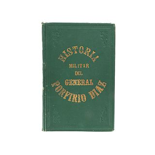 Escudero, Ignacio M. Apuntes Históricos de la Carrera Militar del Señor General Porfirio Díaz. México, 1889. Cinco litografías.